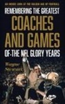 Wayne Stewart - Remembering the Greatest Coaches and Games of the Nfl Glory Years