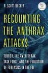 R Scott Decker, R. Scott Decker - Recounting the Anthrax Attacks