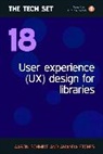 Amanda Etches, Aaron Schmidt - User Experience (UX) Design for Libraries