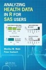 Peter Seebach, Peter Wahi Seebach, Seebach Peter, Monika Wahi, Monika Maya Wahi, Monika Maya (Laboure College Wahi... - Analyzing Health Data in R for Sas Users