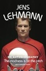 Jens Lehmann - The Madness is on the Pitch