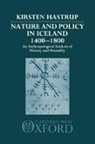 Kirsten Hastrup, Kirsten (Professor of Social Anthropology Hastrup, Hastrup Kirsten - Nature and Policy in Iceland 1400-1800