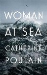 Catherine Poulain - Woman at Sea