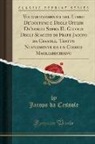 Jacopo Da Cessole - Volgarizzamento del Libro De'costumi e Degli Offizii De'nobili Sopra IL Giuoco Degli Scacchi di Frate Jacopo da Cessole, Tratto Nuovamente da un Codice Magliabechiano (Classic Reprint)