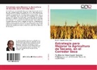 Rodolfo Augusto Chicas Soto - Estrategia para Mejorar la Agricultura de Secano, en el Corredor Seco