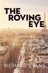 Richard Evans - The Roving Eye: A Reporter's Love Affair with Paris, Politics & Sport