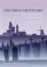 Nico Arts, Jeroen Bouwmeester, Kerry Fast, Kerry Fast et al, Roos van Oosten, Rache Schats... - The urban graveyard