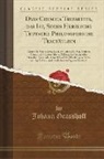 Johann Grasshoff - Dyas Chymica Tripartita, das Ist, Sechs Herzliche Teutsche Philosophische Tractätlein
