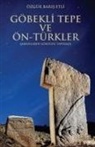 Özgür Baris Etli - Göbekli Tepe ve Ön Türkler