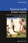 Tomke König - Familie heißt Arbeit teilen