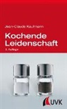 Jean-Claude Kaufmann - Kochende Leidenschaft