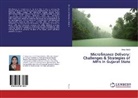 Sonu Gupta - Microfinance Delivery: Challenges & Strategies of MFIs in Gujarat State