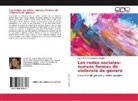 María del Mar Gonzalez Holgado - Las redes sociales: nuevas formas de violencia de género