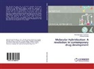 Palwinder Sing Randhawa, Palwinder Singh Randhawa, Shaveta Shaveta - Molecular Hybridization: A revolution in contemporary drug development