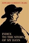 Edward Gordon Craig, Craig Edward Gordon Craig - Index to the Story of My Days
