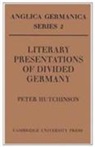 Peter Hutchinson, Hutchinson Peter Hutchinson - Literary Presentations of Divided Germany