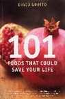 David Grotto, Grotto David - 101 Foods That Could Save Your Life