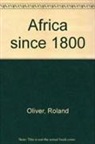 Atmore Anthony Atmore, Anthony Atmore, Roland Oliver, Oliver Roland Oliver - Africa since 1800