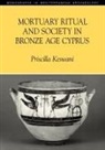 Priscilla Keswani - Mortuary Ritual and Society in Bronze Age Cyprus