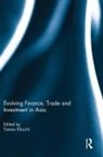 Tomoo Kikuchi, Tomoo (Lee Kuan Yew School of Public Poli Kikuchi, Tomoo Kikuchi, Tomoo (Lee Kuan Yew School of Public Policy Kikuchi, Tomoo (National University of Singapore Kikuchi, Kikuchi Tomoo - Evolving Finance, Trade and Investment in Asia