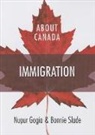 Nupur Gogia, Bonnie Slade - About Canada: Immigration