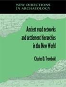 Trombold Charles D. Trombold, Charles D. Trombold - Ancient Road Networks and Settlement Hierarchies in the New World
