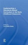 Lora (Lora Battle Bailey Is Dean and Profe Bailey, Lora Battle Bailey, Lora Battle (Lora Battle Bailey Is Dean an Bailey, Lora Bailey, Lora Battle Bailey, Lora Battle (Lora Battle Bailey is Dean and Professor of Early Childhood Education Bailey... - Implementing a Standards Based Curriculum in the Early Childhood