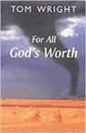 Canon N. T. Wright, N T Wright - For All God's Worth