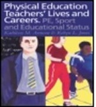 Kathleen M. Armour, Kathleen R. Armour, Armour Kathleen R., Robyn L. Jones, Jones Robyn L. - Physical Education: Teachers' Lives And Careers