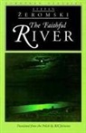 Stefan Zeromski - The Faithful River