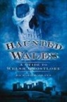 Richard Holland, Richard Holland - Haunted Wales: A Guide to Welsh Ghostlore