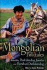Borolzoi Dashdondog, Dashdondog Borolzoi, Dashdondog Jamba, Jamba Dashdondog, Anne Pellowski, Pellowski Anne - Mongolian Folktales