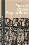 Yasmine Ramadan, Ramadan Yasmine - Space in Modern Egyptian Fiction