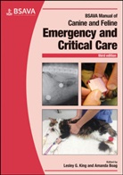 Amanda Boag, Amanda King Boag, L King, Lesley G. King, Lesley G. Boag King, Amanda Boag... - Bsava Manual of Canine and Feline Emergency and Critical Care