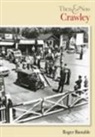 Roger Bastable - Crawley Then & Now