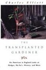 Charles Elliott - Transplanted Gardener
