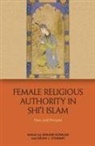 Mirjam (Research Professor Kuenkler, Mirjam Stewart Kunkler, Kunkler Mirjam, Mirjam Kuenkler, Mirjam Kunkler, Devin Stewart... - Female Religious Authority in Shi''i Islam