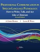 A. Embry Burns, Laura B. Willis - Professional Communication in Speech-Language Pathology