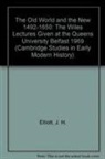 J. H. Elliott, Elliott J. H. Elliott - The Old World and the New 1492-1650