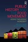 Michelle Moon, Michelle N. Moon, Cathy Stanton - Public History and the Food Movement