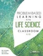 Jan Eberhardt, Janet Eberhardt, Tom McConnell, Tom J McConnell, Tom J. McConnell, Joyce Parker... - Problem-Based Learning in the Life Science Classroom, K-12