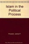 Piscatori James P. Piscatori, James P. Piscatori - Islam in the Political Process