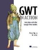 Robert Hanson, Adam Tacy - GWT in Action