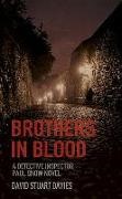 David Stuart Davies - Brothers in Blood A Detective Inspector Paul Snow Novel 1