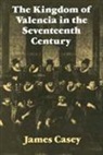 James Casey, Casey James Casey - The Kingdom of Valencia in the Seventeenth Century