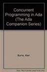 Burns Alan Burns, Alan Burns - Concurrent Programming in Ada