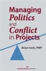 Brian Irwin - Managing Politics and Conflict in Projects