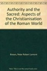 Peter Robert Lamont Brown, Brown Peter Robert Lamont Brown - Authority and the Sacred