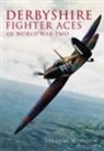 Barry M Marsden, Adrian Marsden, Barry M Marsden - Derbyshire Fighter Aces of World War Two