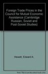 Hewett Edward A. Hewett, Edward A. Hewett - Foreign Trade Prices in the Council for Mutual Economic Assistance
